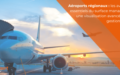 Aéroports régionaux : les avantages essentiels du surface manager pour une visualisation avancée et une gestion efficace